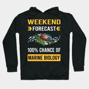 Weekend Forecast Marine Biology Biologist Hoodie